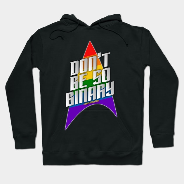 Don't Be So Binary Hoodie by thetricordertransmissions